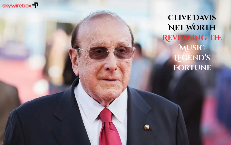 Clive Davis Net Worth