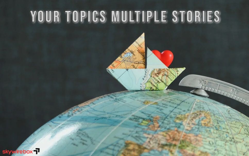 Your Topics Multiple Stories