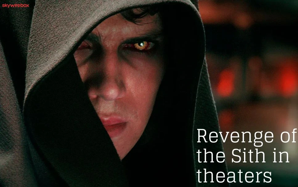 Revenge of the Sith in theaters